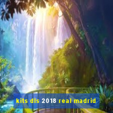 kits dls 2018 real madrid